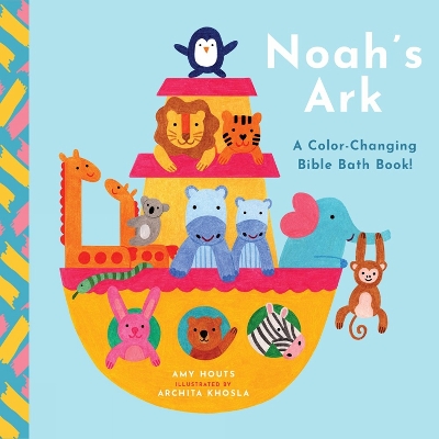 Noah's Ark: A Color-Changing Bible Bath Book