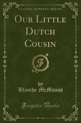 Our Little Dutch Cousin (Classic Reprint)