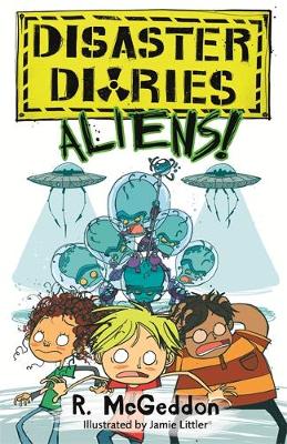 Disaster Diaries: ALIENS!: Book 2