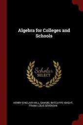 Algebra for Colleges and Schools