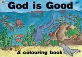God Is Good: A Colouring Book