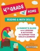 4th Grade at Home: A Parent's Guide with Lessons & Activities to Support Your Child's Learning (Math & Reading Skills)