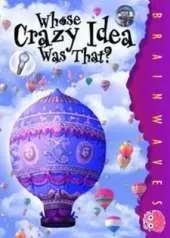 Whose Crazy Idea Was That?