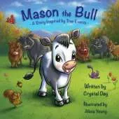 Mason the Bull: A Story Inspired by True Events