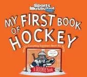 My First Book of Hockey: A Rookie Book: Mostly Everything Explained About the Game