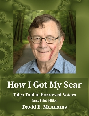 How I Got My Scar: Tales Told in Borrowed Voices