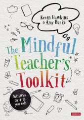 The Mindful Teacher′s Toolkit: Awareness-based Wellbeing in Schools
