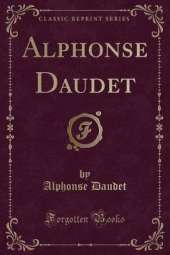 Alphonse Daudet (Classic Reprint)