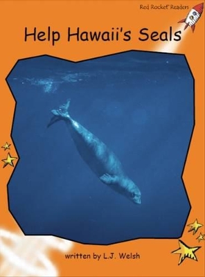 Red Rocket Readers: Fluency Level 1 Non-Fiction Set C: Help Hawaii's Seal (Reading Level 15/F&P Level K)