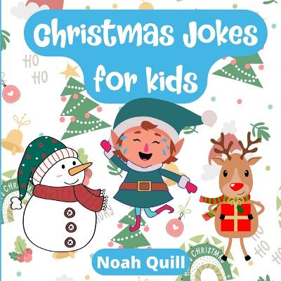 Christmas jokes for kids: Laughs guaranteed with this children picture book filled with bright illustrations, puns and riddles for the jolly season!