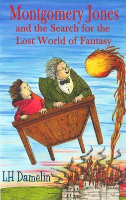 Montgomery Jones and the Search for the Lost World of Fantasy