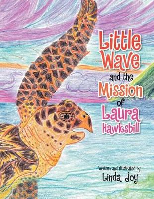 Little Wave and the Mission of Laura Hawksbill