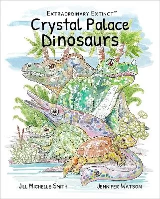 Extraordinary Extinct (TM) Crystal Palace Dinosaurs