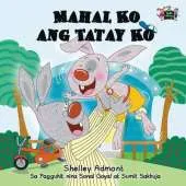 Mahal Ko Ang Tatay Ko: I Love My Dad (Tagalog Edition)