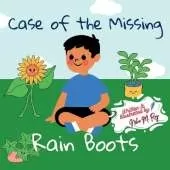 Children Storybook: Case of the Missing Rain Boots: Learn problem solving, 26 pages, outdoor adventure, friendship