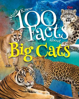 Must Know 100 Facts About Big Cats
