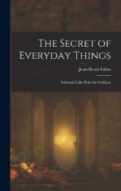 The Secret of Everyday Things: Informal Talks With the Children
