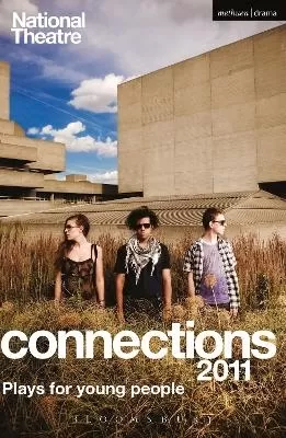 National Theatre Connections 2011: Plays for Young People: Frank & Ferdinand; Gap; Cloud Busting; Those Legs; Shooting Truth; Bassett; Gargantua; Children of Killers; The Beauty Manifesto; Too Fast