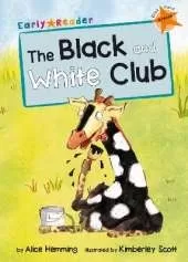 The Black and White Club: (Orange Early Reader)