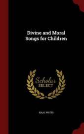 Divine and Moral Songs for Children