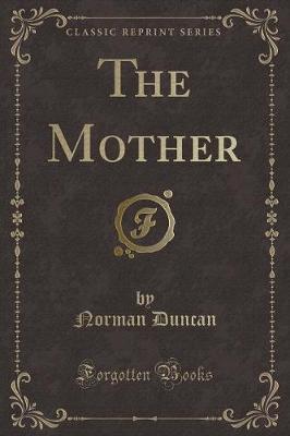 The Mother (Classic Reprint)