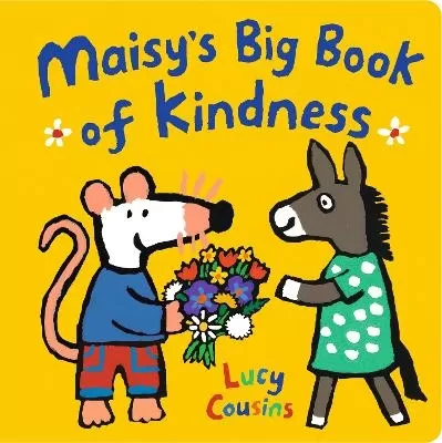 Maisy's Big Book of Kindness: All about giving and sharing – a perfect gift for toddlers!
