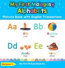 My First Malagasy Alphabets Picture Book with English Translations: Bilingual Early Learning & Easy Teaching Malagasy Books for Kids