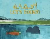 Let's Count!: Bilingual Inuktitut and English Edition