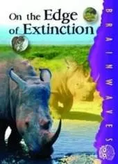 On the Edge of Extinction