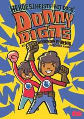 Donny Digits: Heroes! Heists! Hot Dogs!