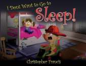 I Don't Want to Go to Sleep