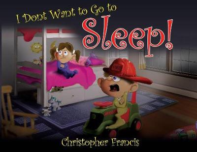 I Don't Want to Go to Sleep