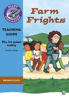 Navigator Plays: Year 3 Brown Level Farm Frights Teacher Notes