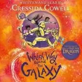 Which Way Round the Galaxy: The 'out-of-this-world' new series from the author of HOW TO TRAIN YOUR DRAGON