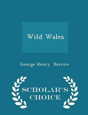 Wild Wales - Scholar's Choice Edition