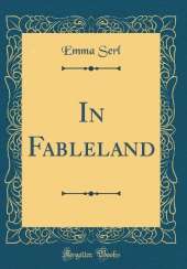 In Fableland (Classic Reprint)