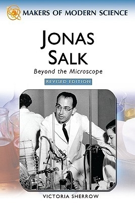 Jonas Salk: Beyond the Microscope