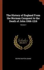 The History of England from the Norman Conquest to the Death of John 1066-1216; Volume 2
