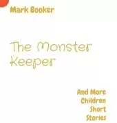 The Monster Keeper: And More Children Short Stories