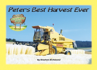 The Adventures Of Hedgerow Farm Tractors and Friends: Peter's Best Harvest Ever