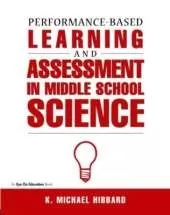 Performance-Based Learning & Assessment in Middle School Science