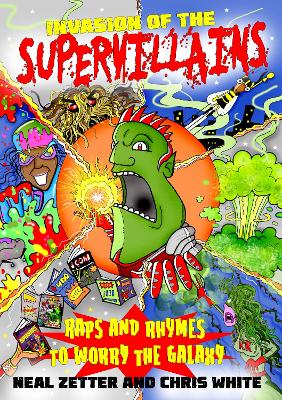 Invasion of the Supervillans: Raps and Rhymes to Worry the Galaxy