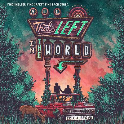 All That's Left in the World: love begins when the world ends in the hit genre-bending queer dystopian romance about courage, hope and humanity, for fans of The Last of Us and Heartstopper