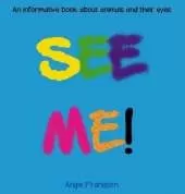 See Me!: An informative book about animals and their eyes