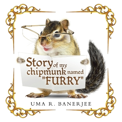 Story of my chipmunk named "FURRY"