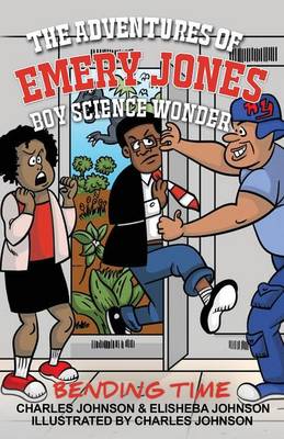 Adventures of Emery Jones, Boy Science Wonder: Bending Time