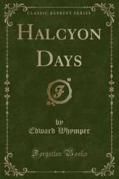 Halcyon Days (Classic Reprint)
