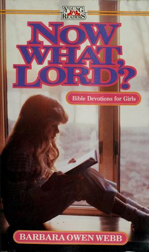 Now What, Lord?: For Girls
