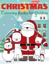 Christmas Colouring Books for Children: My First Christmas Colouring Book