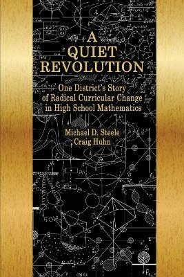 A Quiet Revolution: One District's Story of Radical Curricular Change in High School Mathematics